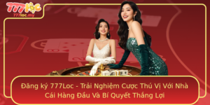 Ang Ky 777Loc Trai Nghiem Cuoc Thu Vi Voi Nha Cai Hang Au Va Bi Quyet Thang Loi