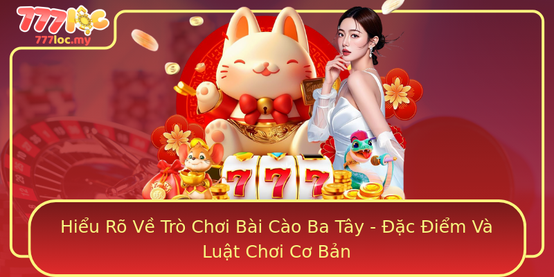 Hiểu Rõ Về Trò Chơi Bài Cào Ba Tây - Đặc Điểm Và Luật Chơi Cơ Bản