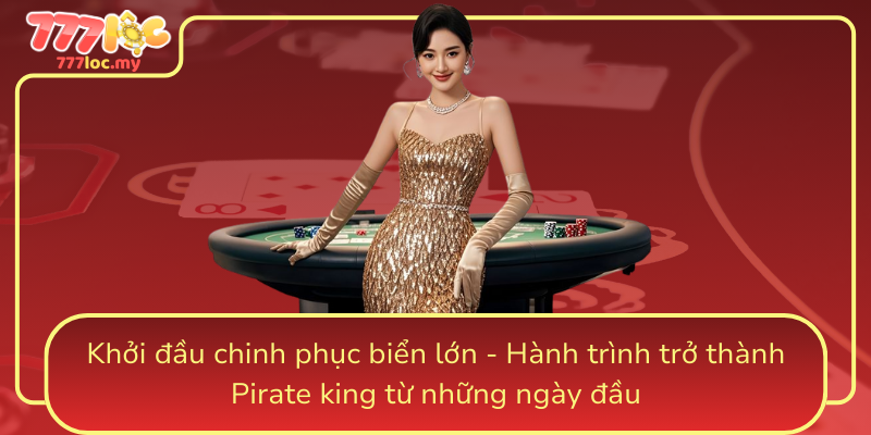 Khoi Dau Chinh Phuc Bien Lon Hanh Trinh Tro Thanh Pirate King Tu Nhung Ngay Dau