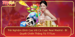 Trai Nghiem Inh Cao Voi Ca Cuoc Real Madrid Bi Quyet Chien Thang Tu 777Loc